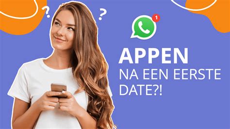 appen na eerste date|Whatsapp na de date: Zo zorg je voor fantastisch app。